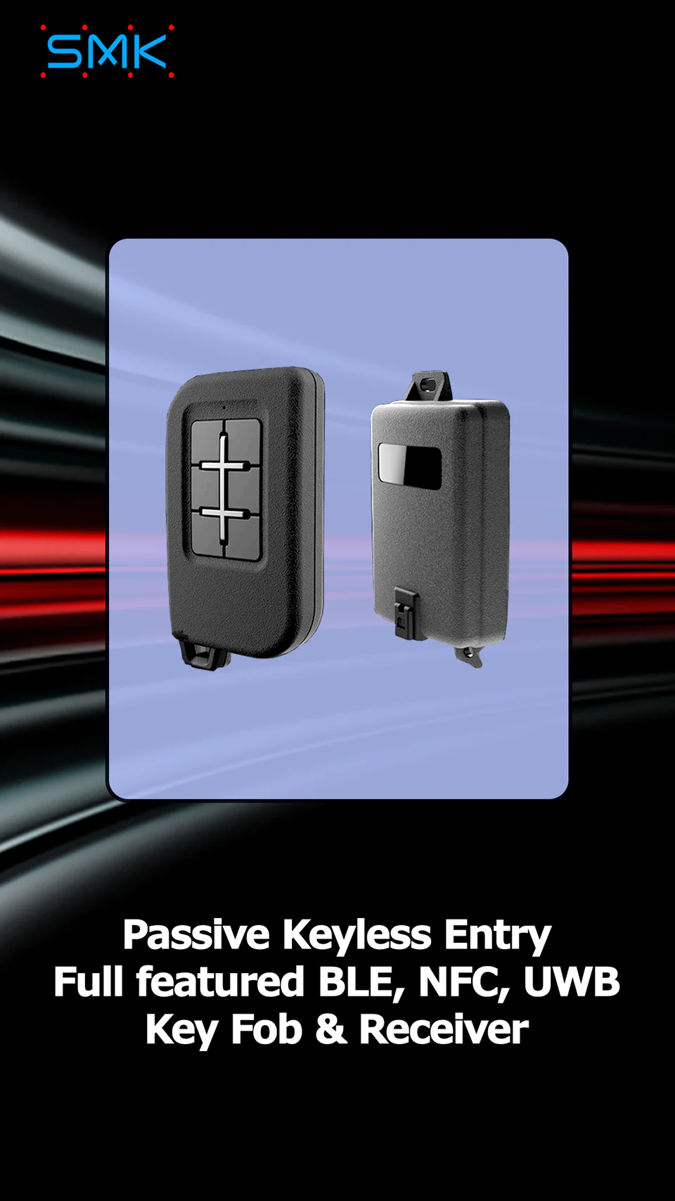 Passive Keyless Entry Full featured BLE, NFC, UWB Key Fob & Receiver